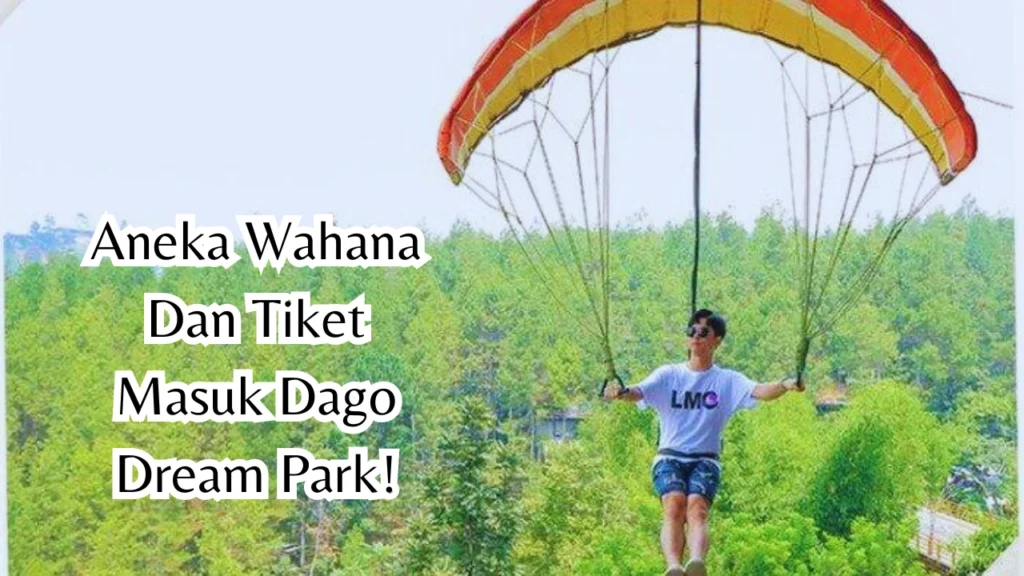 Aneka-Wahana-Dan-Tiket-Masuk-Dago-Dream-Park